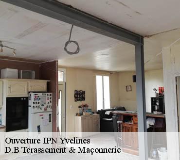 Ouverture IPN 78 Yvelines  D.B Terassement & Maçonnerie